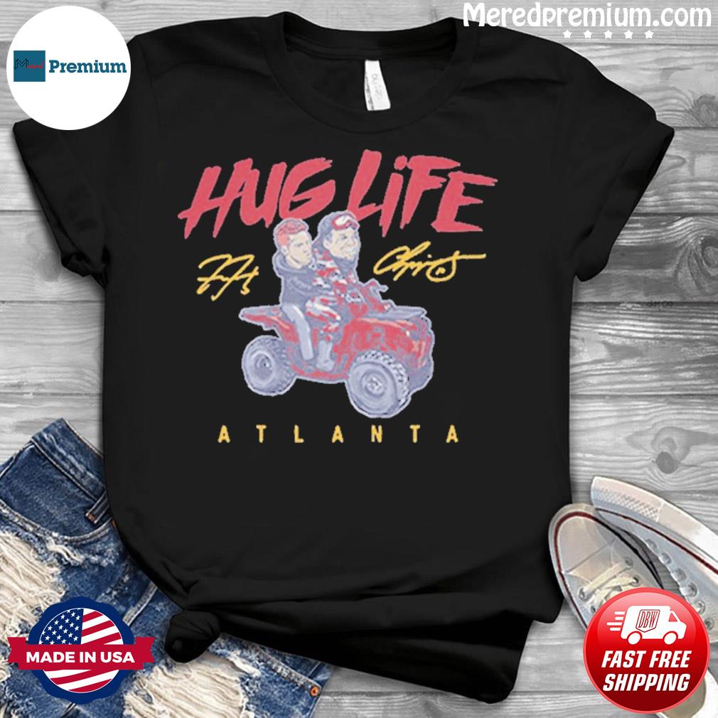 Chipper & Freddie: Hug Life Shirt + Hoodie, Atlanta Braves - Skullridding