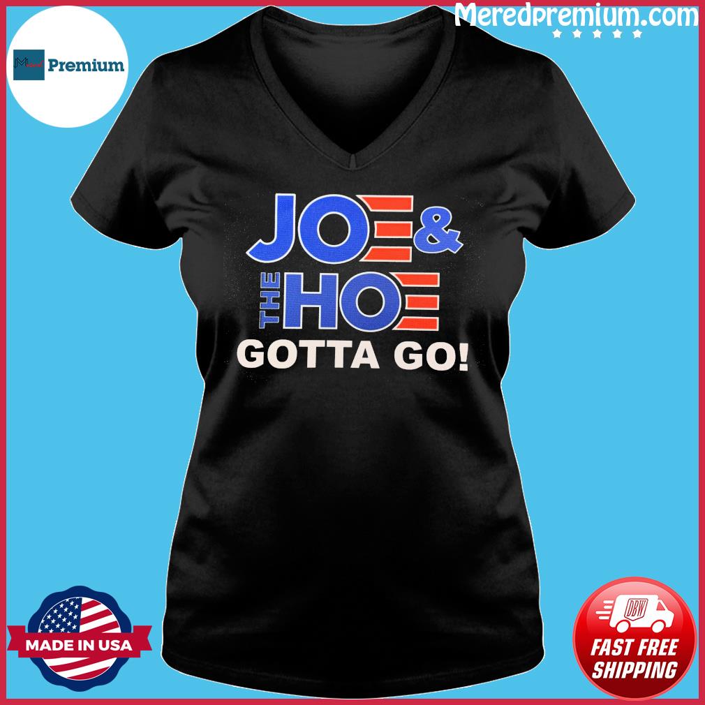 joe and the hoe must go shirt