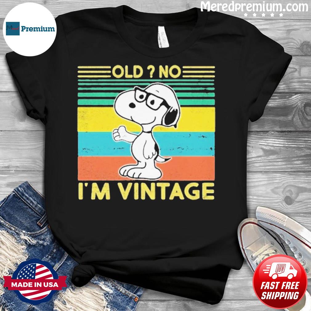 Official Snoopy Old No I'm Vintage Shirt, hoodie, sweater, long