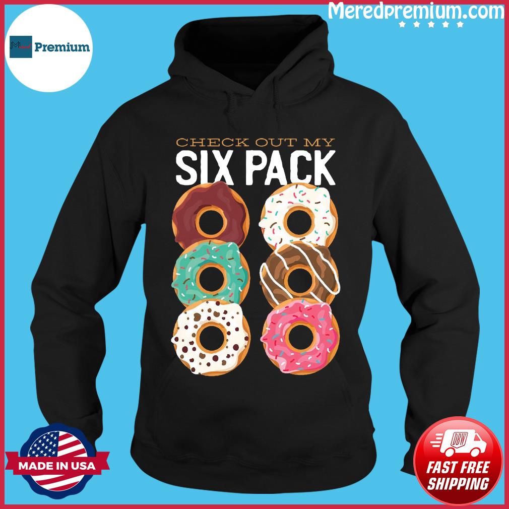 Official Check Out My Six Pack Dunkin Donuts 2021 Shirt, hoodie