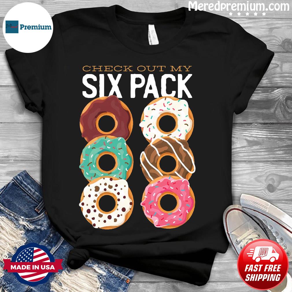 Official Check Out My Six Pack Dunkin Donuts 2021 Shirt, hoodie