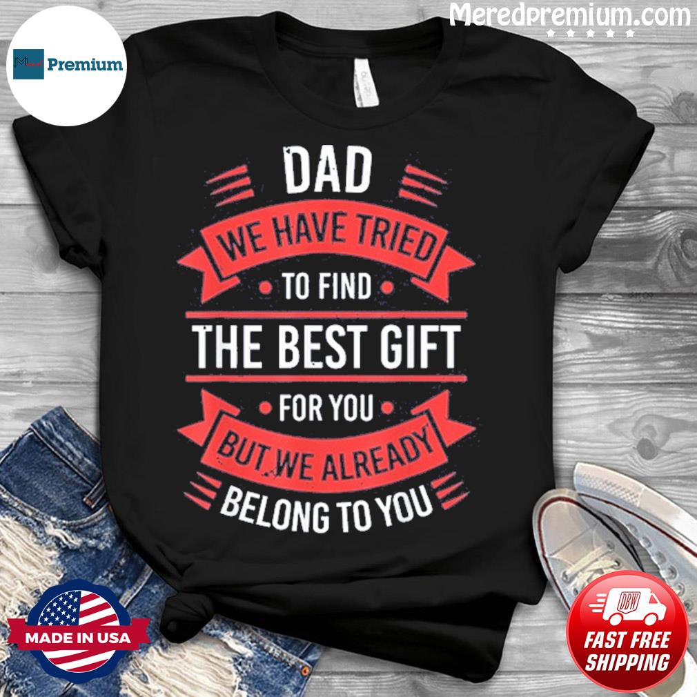 Fathers Day Shirt For Dad From Daughter Son Wife Funny Dad Shirt