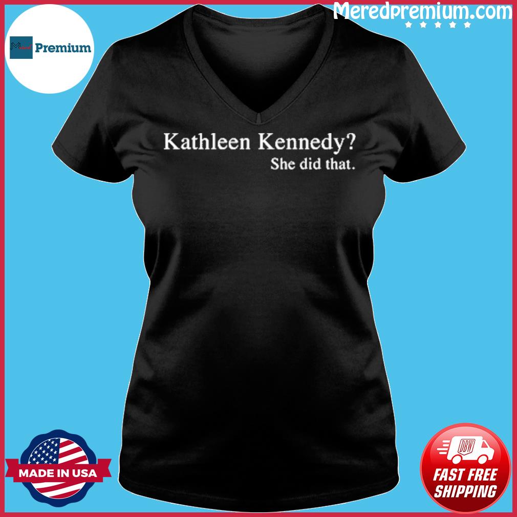 kathleen kennedy the force is female shirt