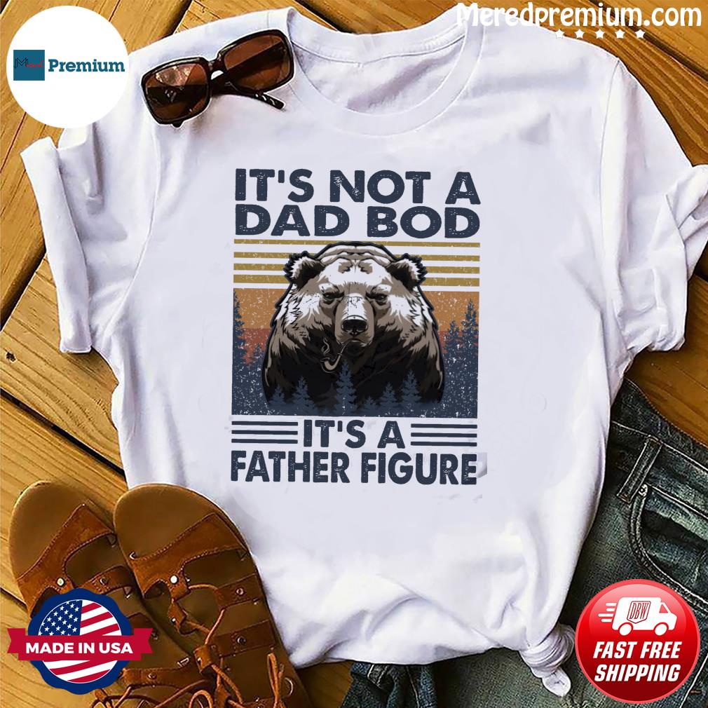 Chicago Bears it's not a dad bod it's Father figure vintage shirt, hoodie,  sweater, long sleeve and tank top