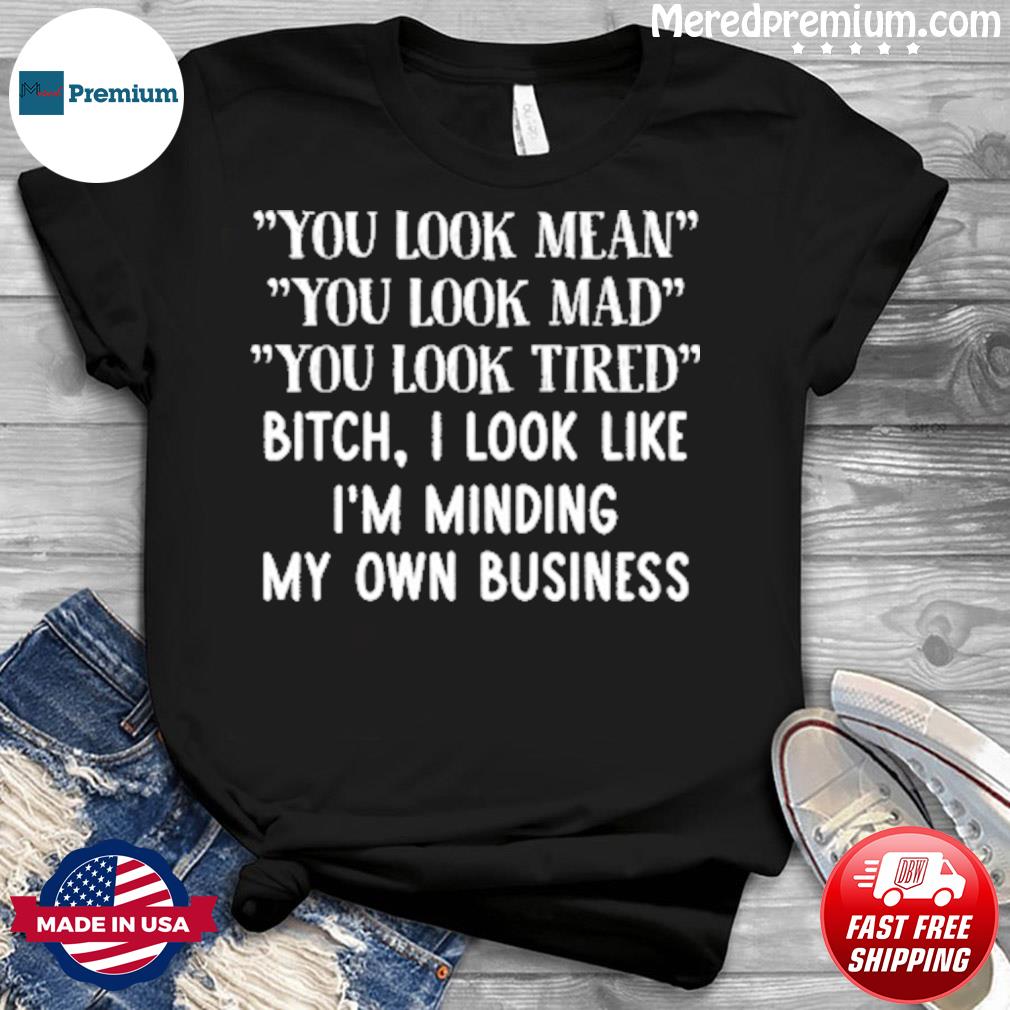 thank you for minding your business shirt