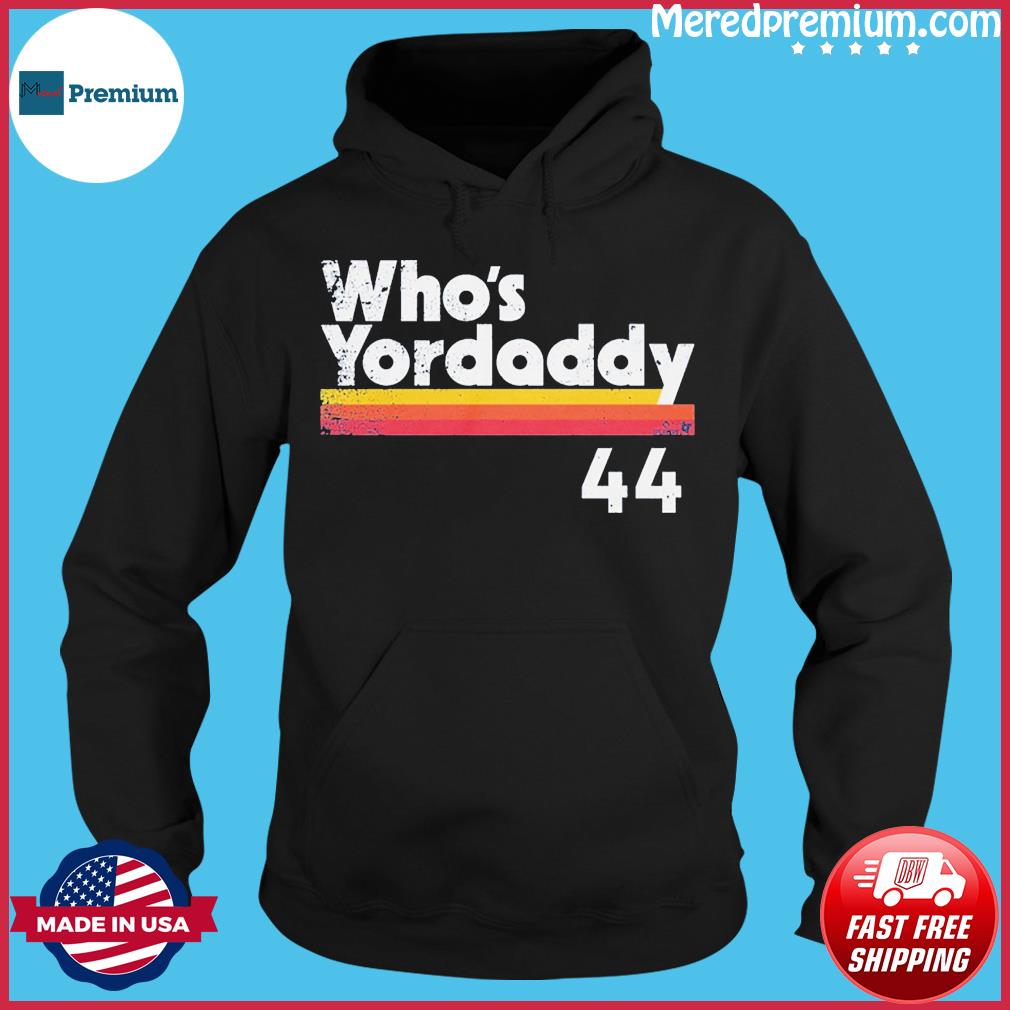 Yordan Alvarez Who's Yordaddy Baseball Shirt - teezill