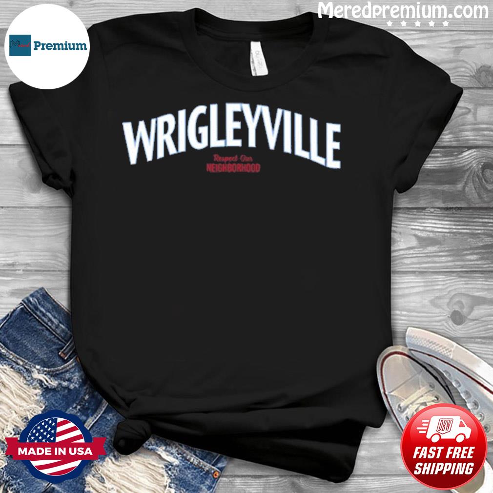 Cubs Wrigleyville Shirt, hoodie, sweater, long sleeve and tank top