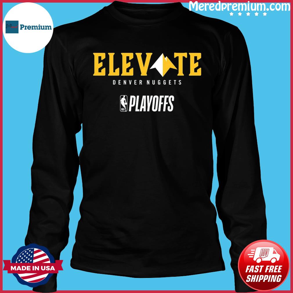 Denver Nuggets 2021 NBA Playoffs Elevate shirt, hoodie, sweater