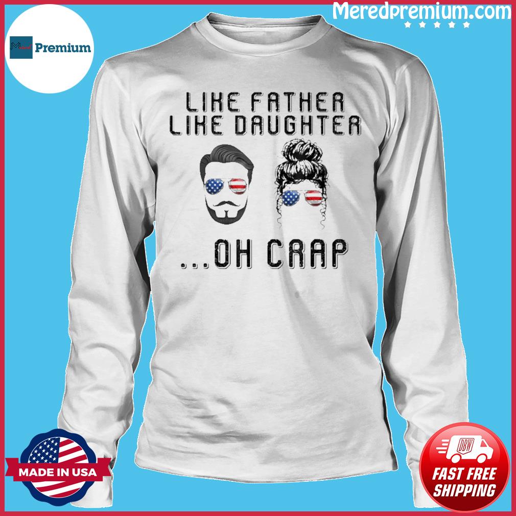 Like father like daughter shirt, hoodie, sweater, long sleeve and