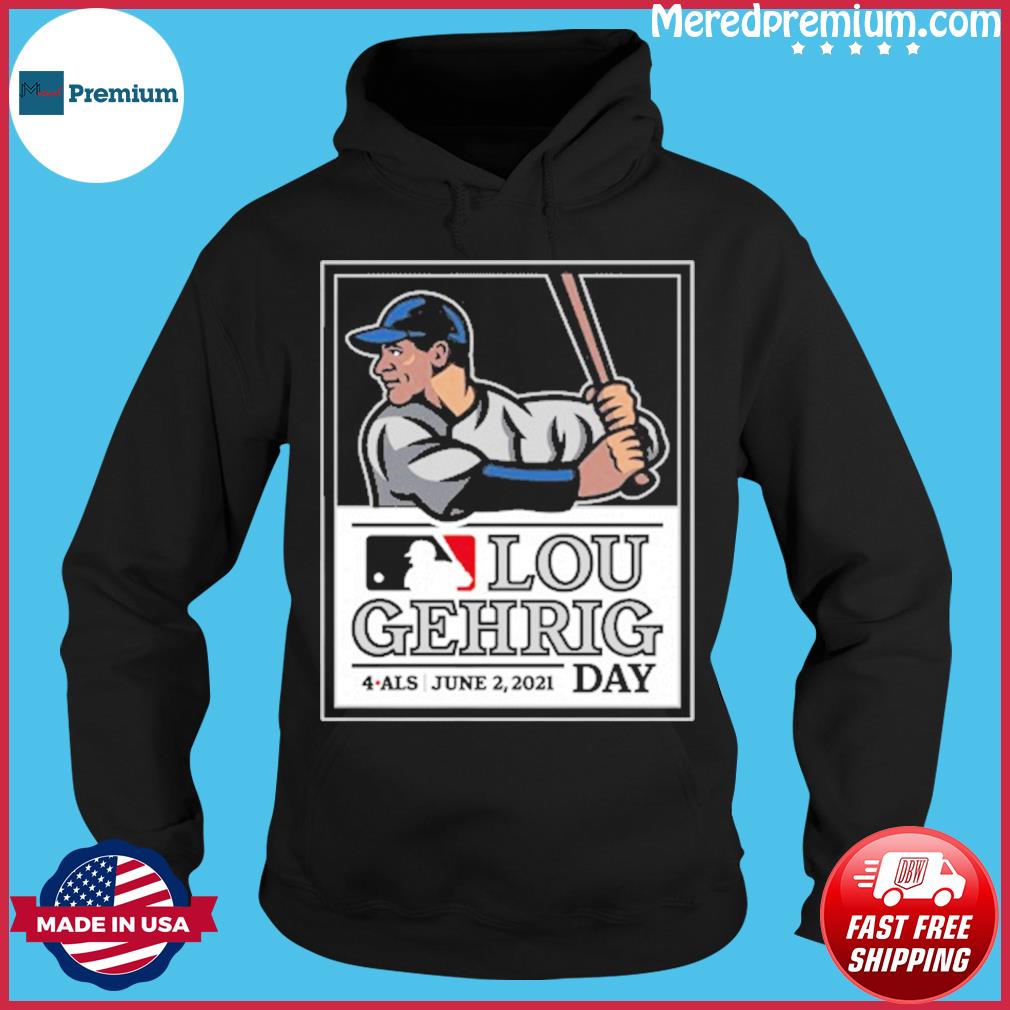 4 ALS Lou Gehrig Day 2021 MLB Shirt, hoodie, sweater, long sleeve