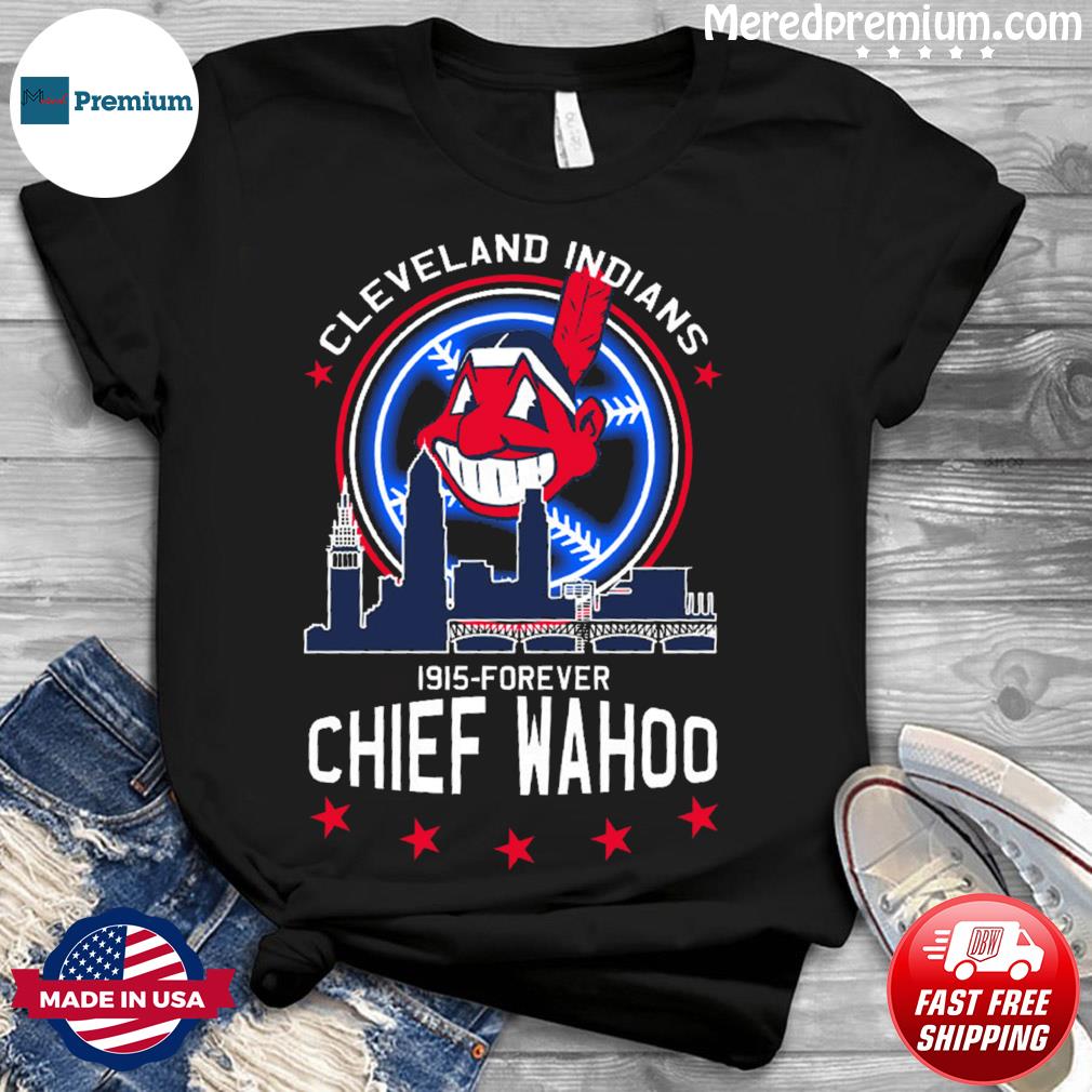 The Cleveland Indians Long Live Champs Chief Wahoo 1915-Forever