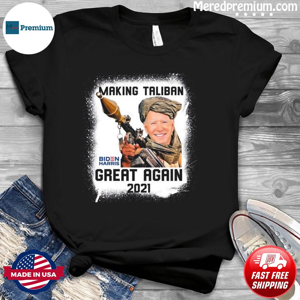 making taliban great again t shirt