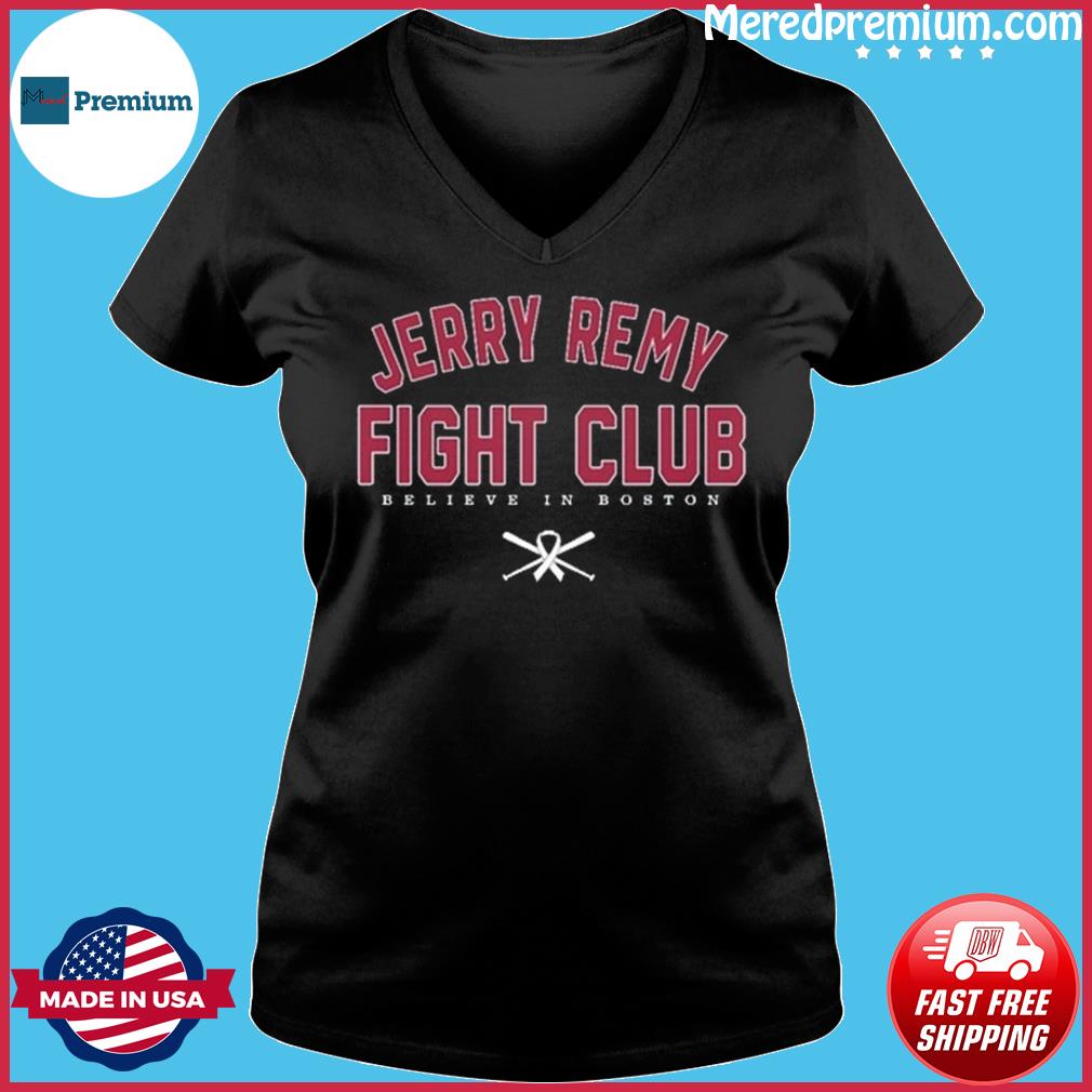 Hot Trend 2021 - Believe In Boston Jerry Remy Fight Club Baseball shirt,  hoodie, sweater, long sleeve and tank top