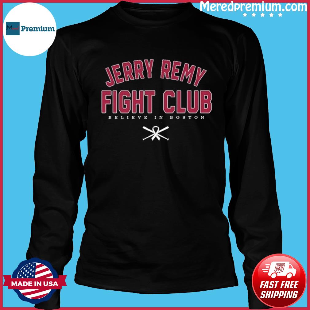 Jerry Remy Fight Club Believe In Boston Red Sox Signature 2023 T-shirt,Sweater,  Hoodie, And Long Sleeved, Ladies, Tank Top