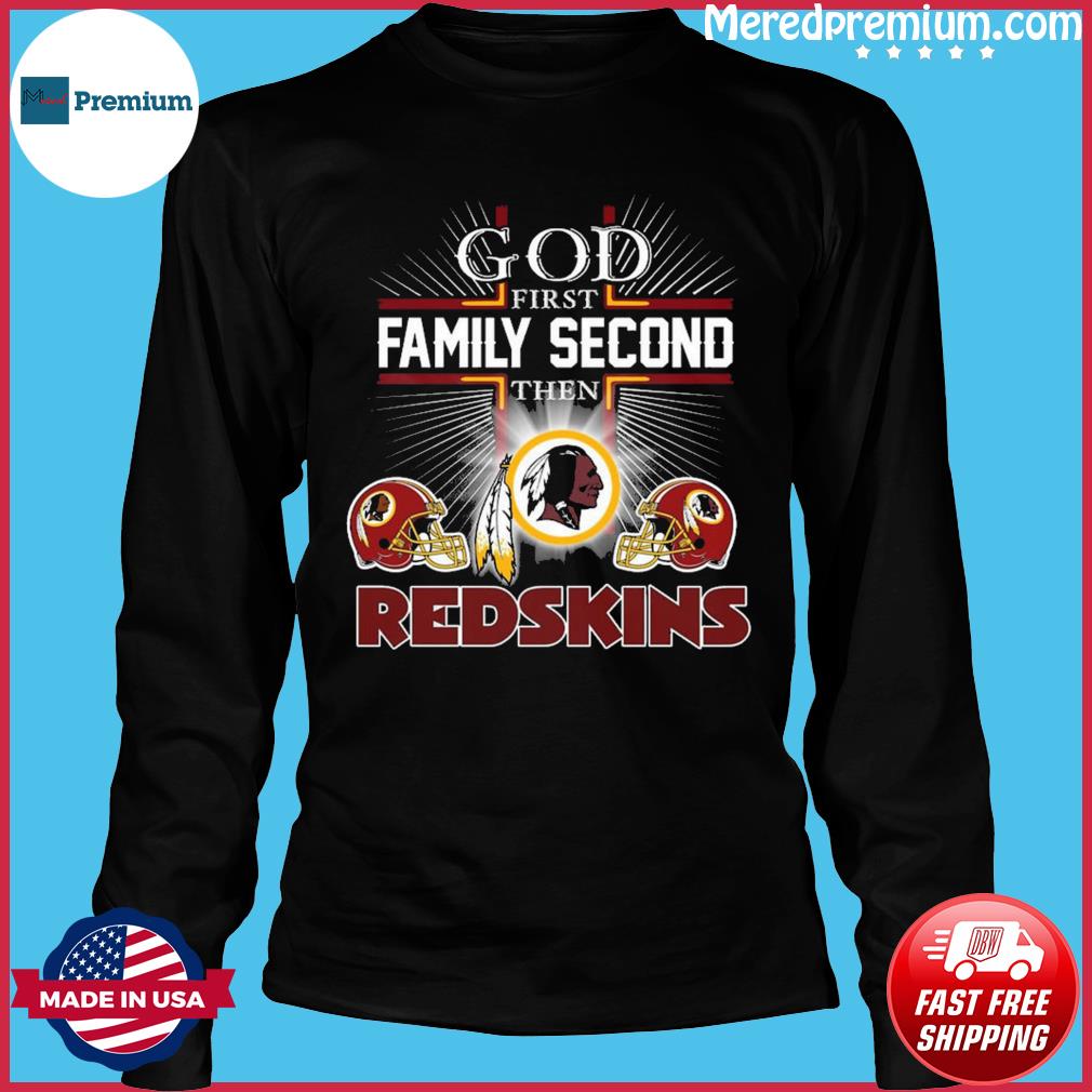 God first family second then redskins - Washington Redskins