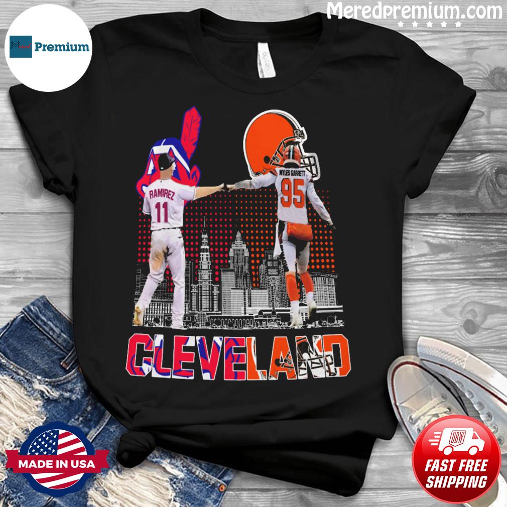 Funny cleveland Indians Jose Ramirez And Cleveland Browns Myles Garrett  Cleveland Sports Shirt, hoodie, sweater, long sleeve and tank top