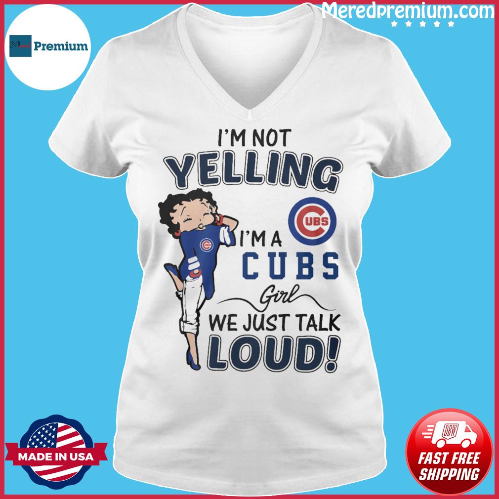 Betty Boop I'm not yelling I'm a Chicago Cubs girl shirt - Kingteeshop