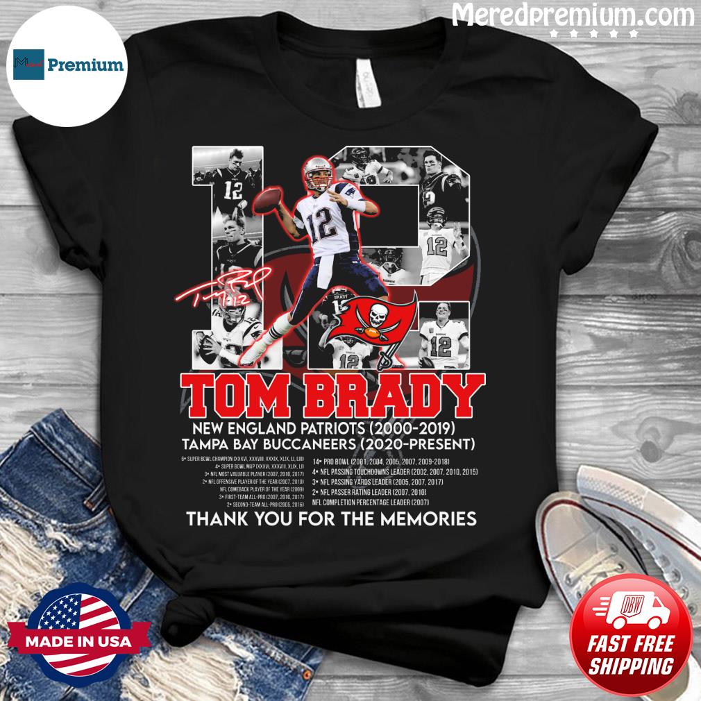 12 Tom Brady New England Patriots 2000-2019 Tampa Bay Buccaneers 2020  present thank You for the memories signature T-shirt – Emilytees