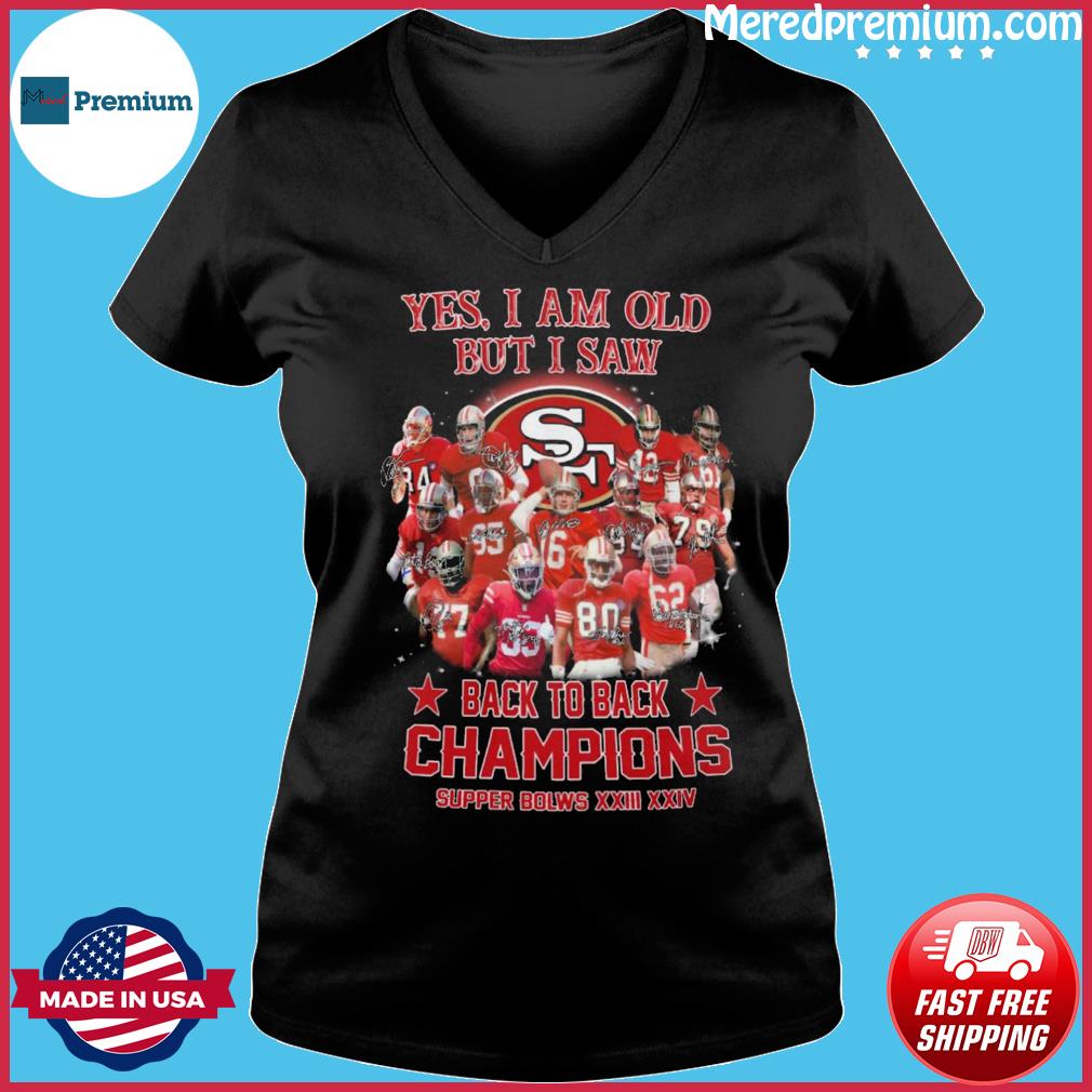 Official yes I'm Old But I Saw San Francisco 49ers Back 2 Back