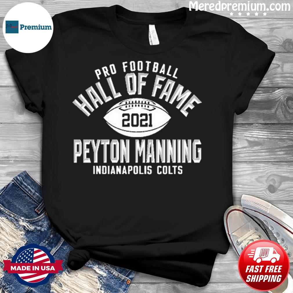 Peyton Manning Indianapolis Colts Shirt, hoodie, sweater, long sleeve and  tank top