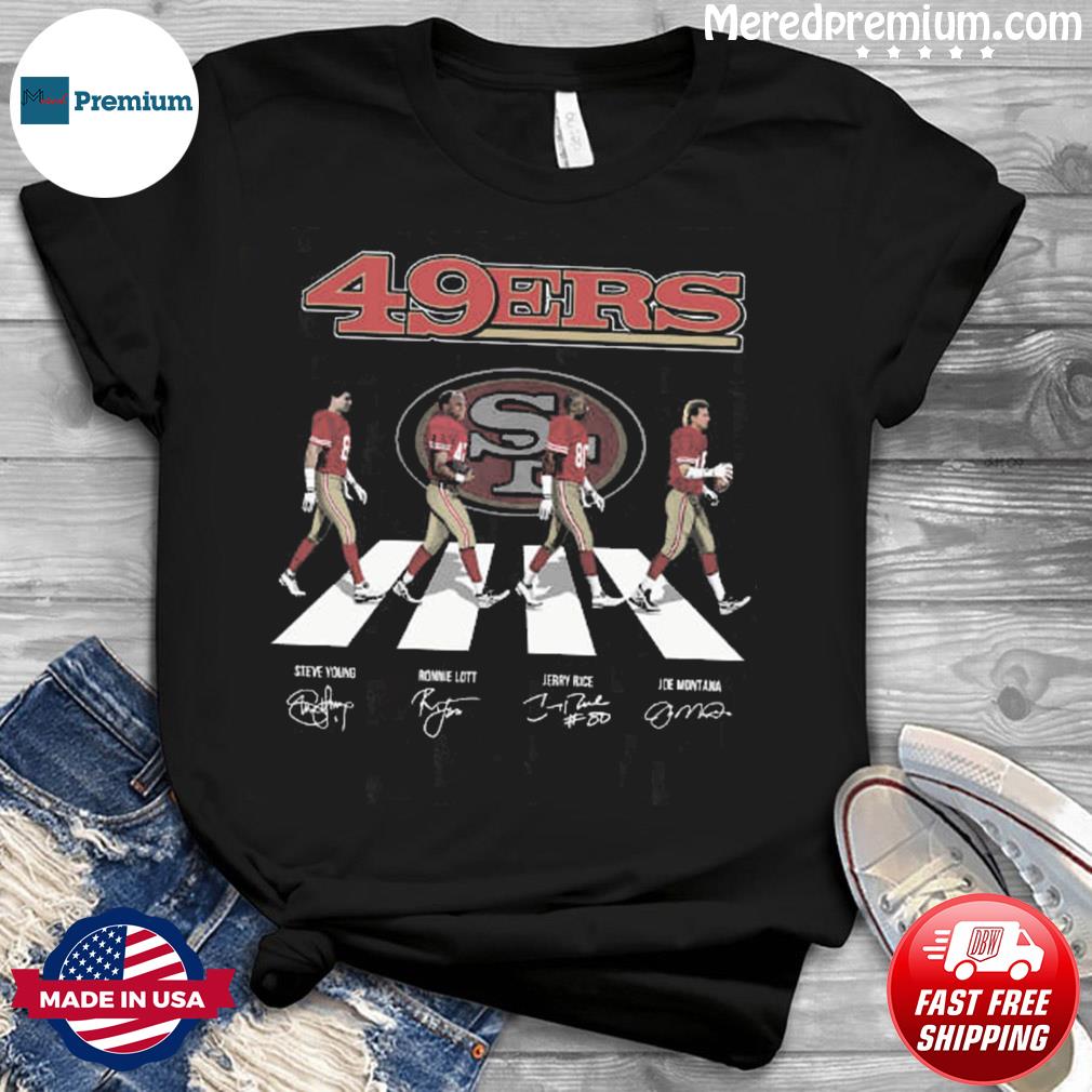 Official San Francisco 49Ers Steve Young Ronnie Lott Jerry Rice Joe Montana  Abbey Road Signatures Shirt, hoodie, sweater, long sleeve and tank top