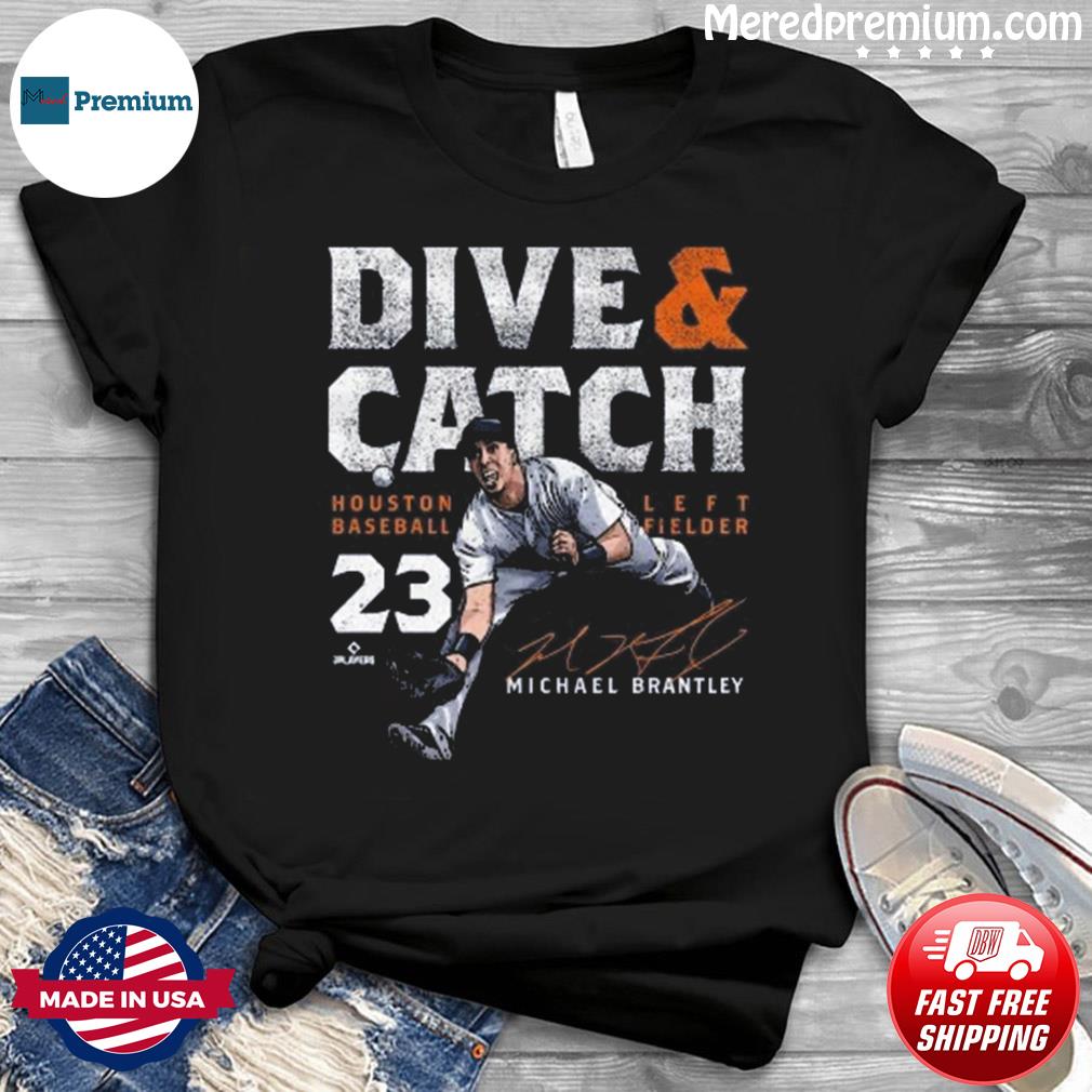 Houston Astros Michael Brantley dive & catch signature shirt, hoodie,  sweater and v-neck t-shirt