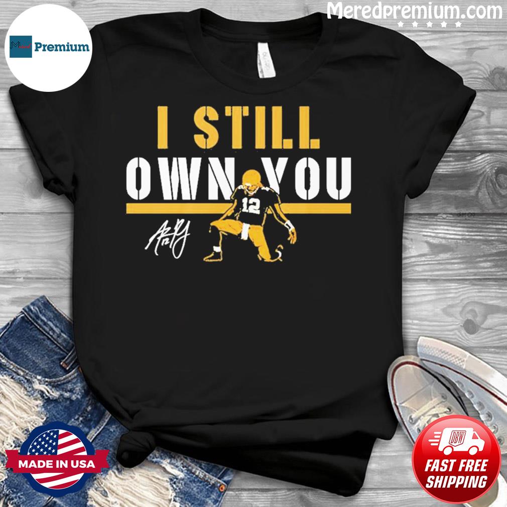 i still own you t shirt packers