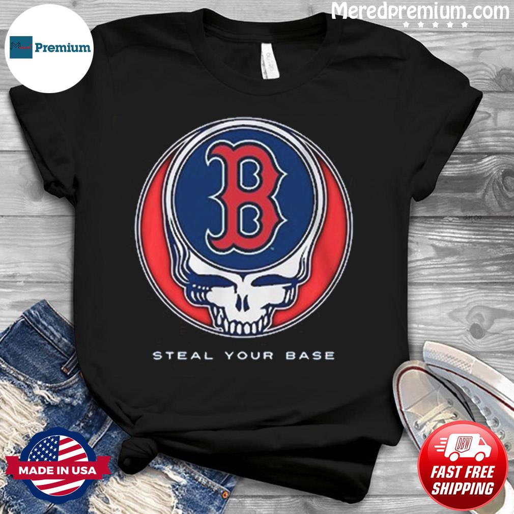 Boston Red Sox Grateful Dead Steal Your Base Shirt, hoodie