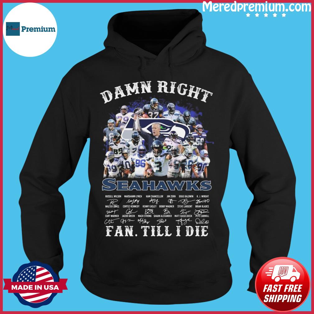 Seattle Seahawks Fan Fan Till I Die Shirt