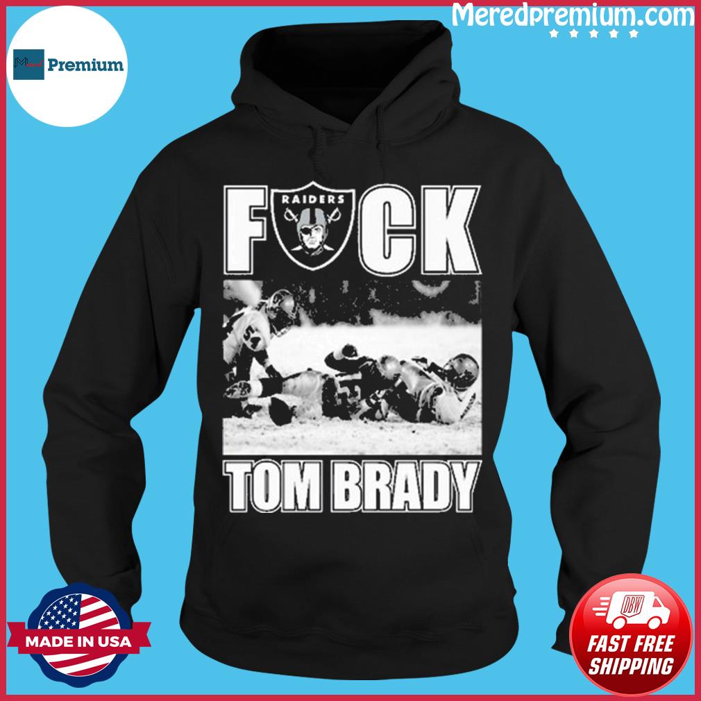 Fuck Raiders Tom Brady Goat Shirt, hoodie, sweater, long sleeve