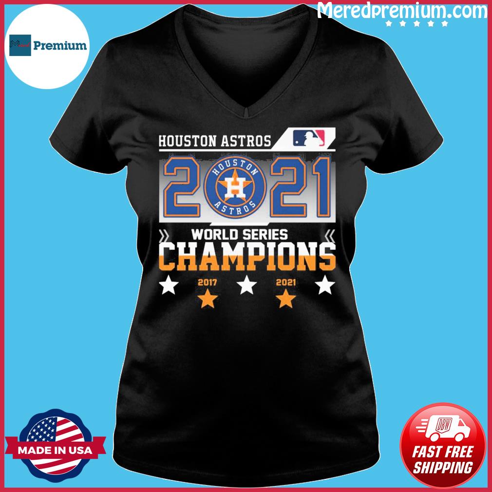 Houston Astros 2021 World Series Champions 2017 2021 T-Shirt, hoodie,  sweater, long sleeve and tank top