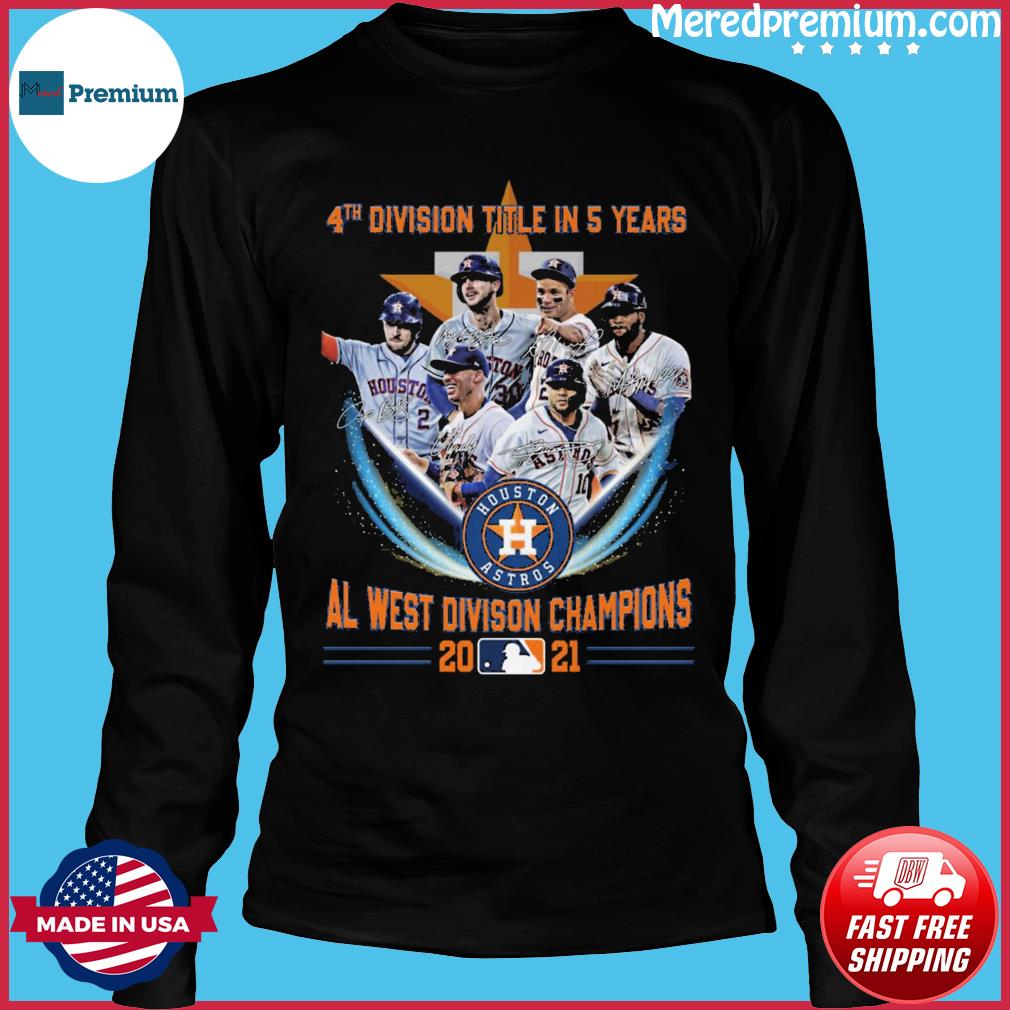 Houston Astros 4th Division Title In 5 Years AL West Division Champions  2021 Signatures Shirt, hoodie, sweater, long sleeve and tank top