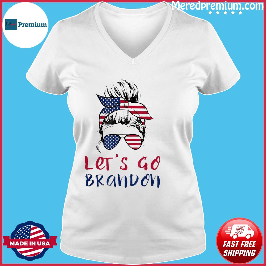 Let S Go Brandon Chant Anti Joe Biden Us Flag Messy Bun Girl Shirt Hoodie Sweater Long Sleeve And Tank Top