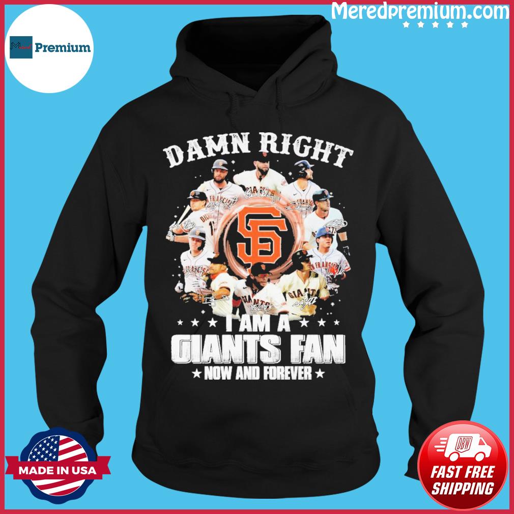 Damn right I am a Houston Astros Team Sports fan now and forever 2021 t- shirt, hoodie, sweater, long sleeve and tank top