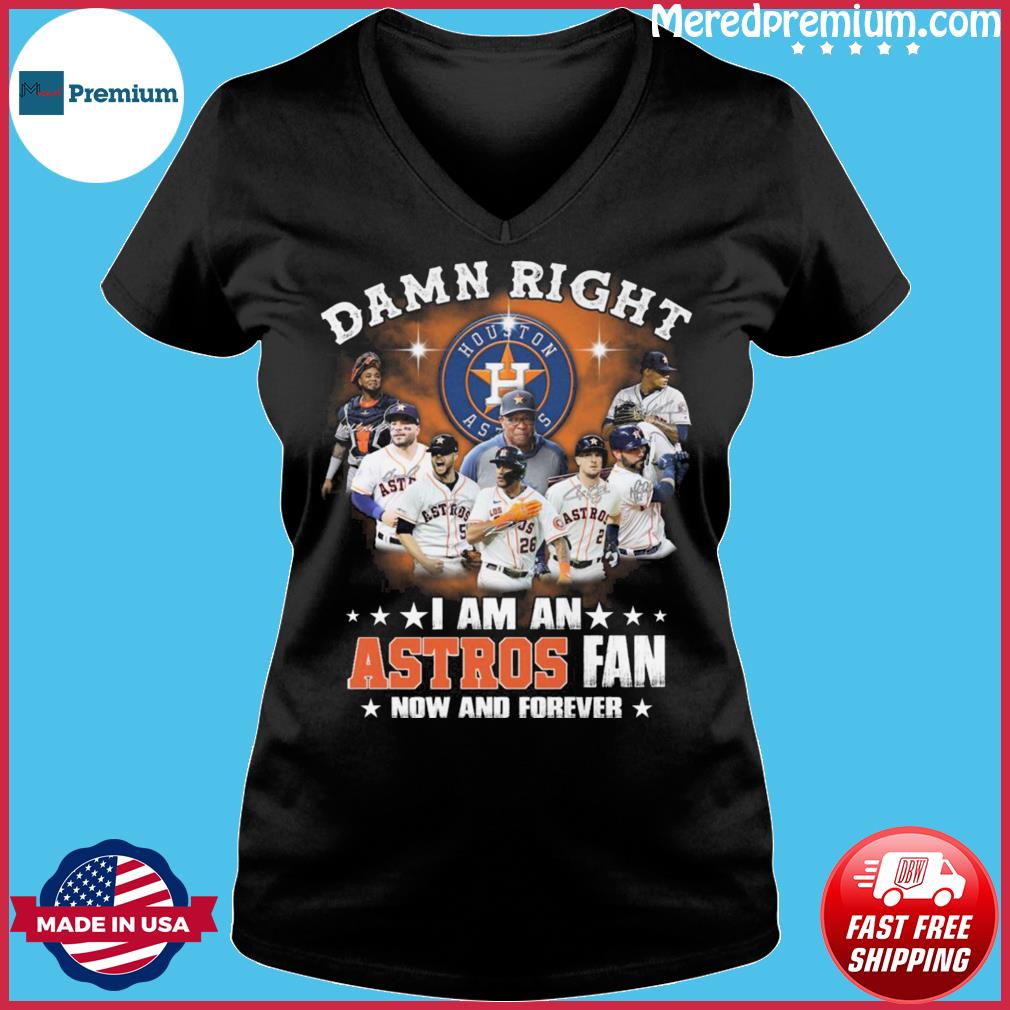 Design houston astros damn right I am a houston astros fan now and