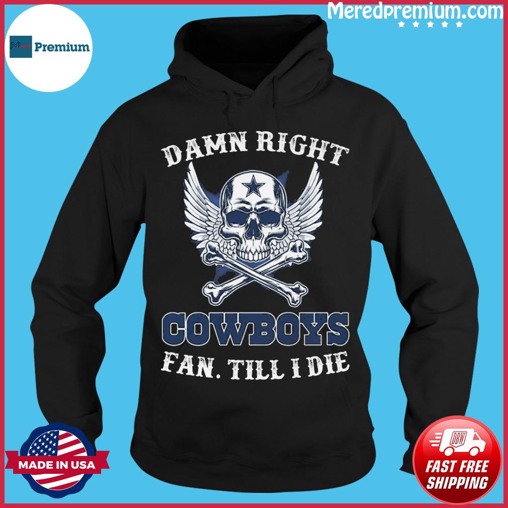 Blood Inside Me Dallas Cowboys Fan Till I Die shirt, hoodie, sweater, long  sleeve and tank top