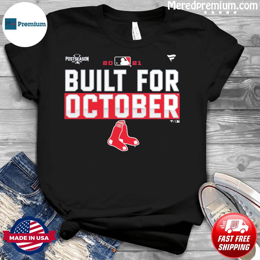 Boston Red Sox 2021 Postseason Built For October t-shirt - T-Shirt