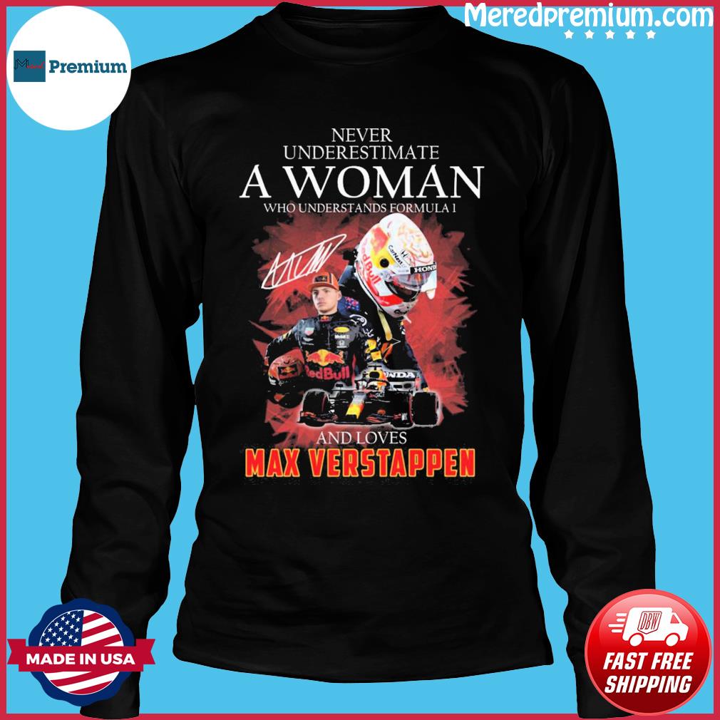 Official Never Underestimate A Woman Who Understands Formula 1 And Loves Max  Verstappen Signatures Sweatshirt - Trends Bedding