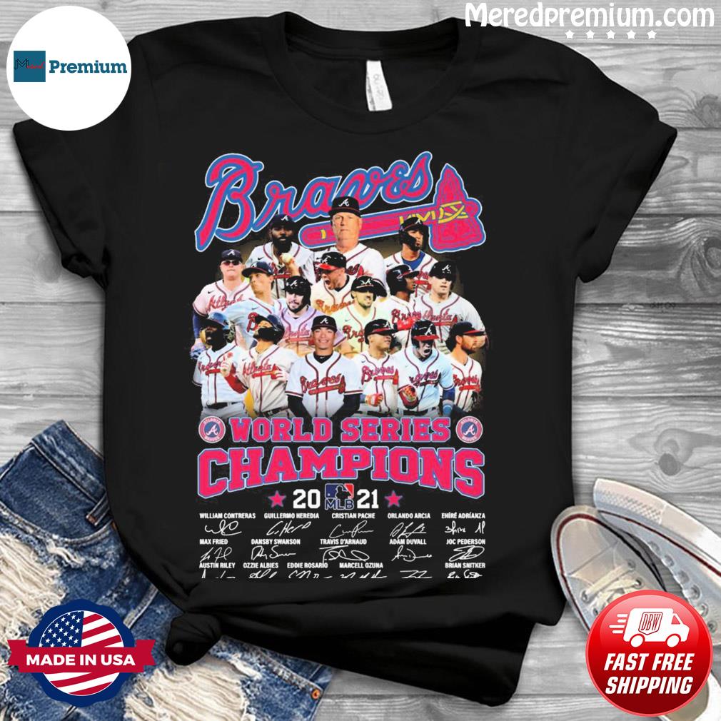 Official Atlanta Braves Baseball Teams World Series Champions 2021  Signatures Shirt, hoodie, sweater, ladies v-neck and tank top