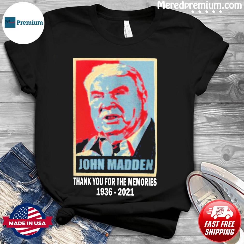 John Madden Raiders Legends Coach 1936 2021 In Memoriam shirt, hoodie,  sweater, long sleeve and tank top