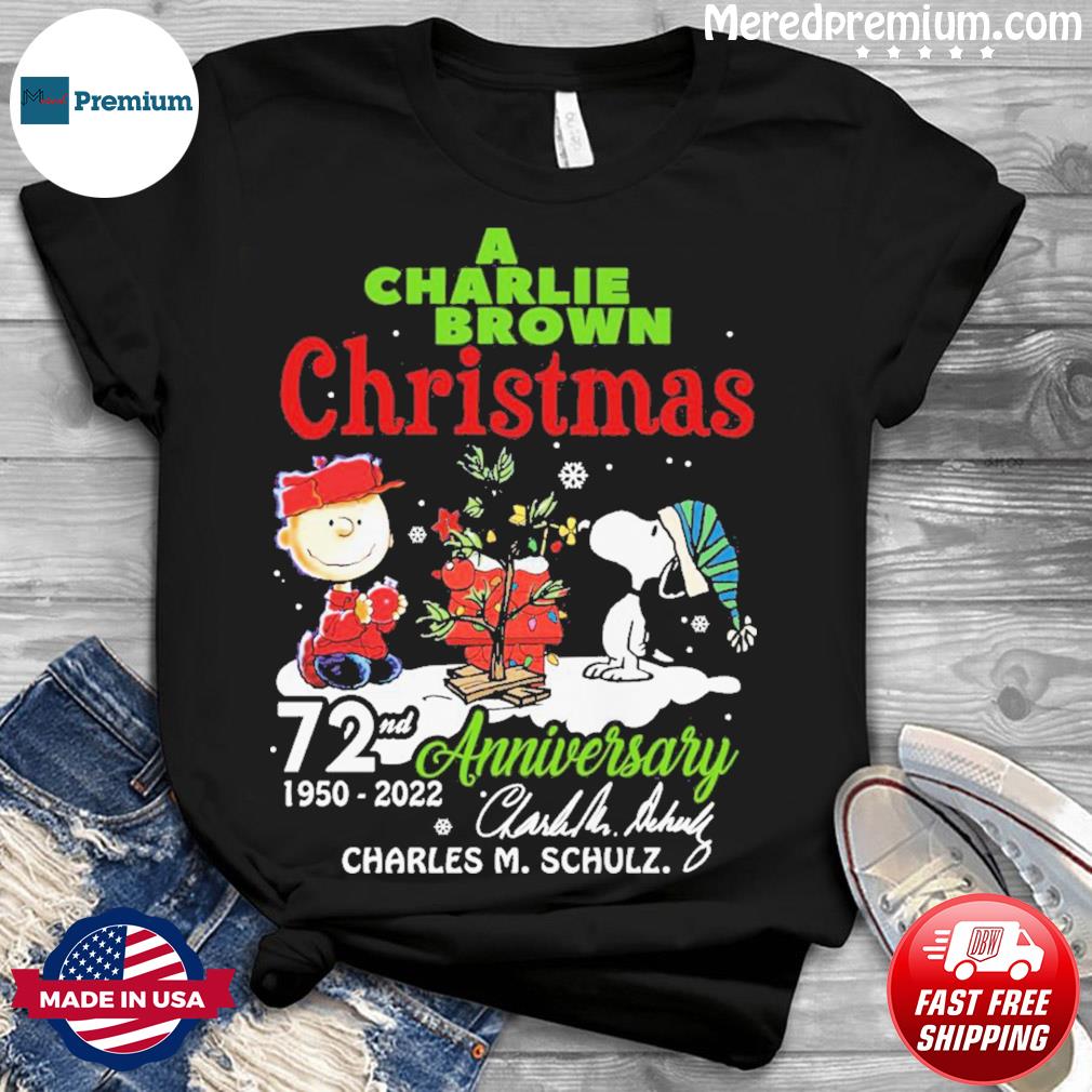 Charlie Brown Christmas 2022 A Charlie Brown Christmas 72Nd Anniversary 1950 2022 With Charles M Schulz  Signature Shirt, Hoodie, Sweater, Long Sleeve And Tank Top