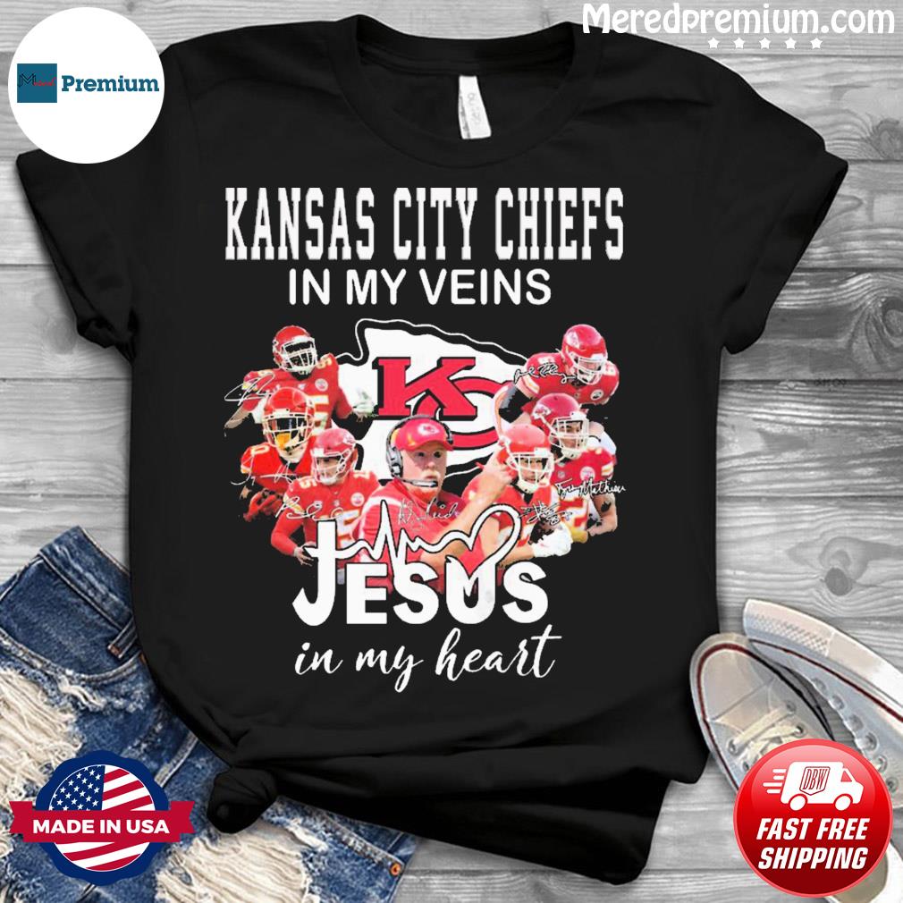 Best Kansas City Chiefs in my veins Jesus in my heart shirt