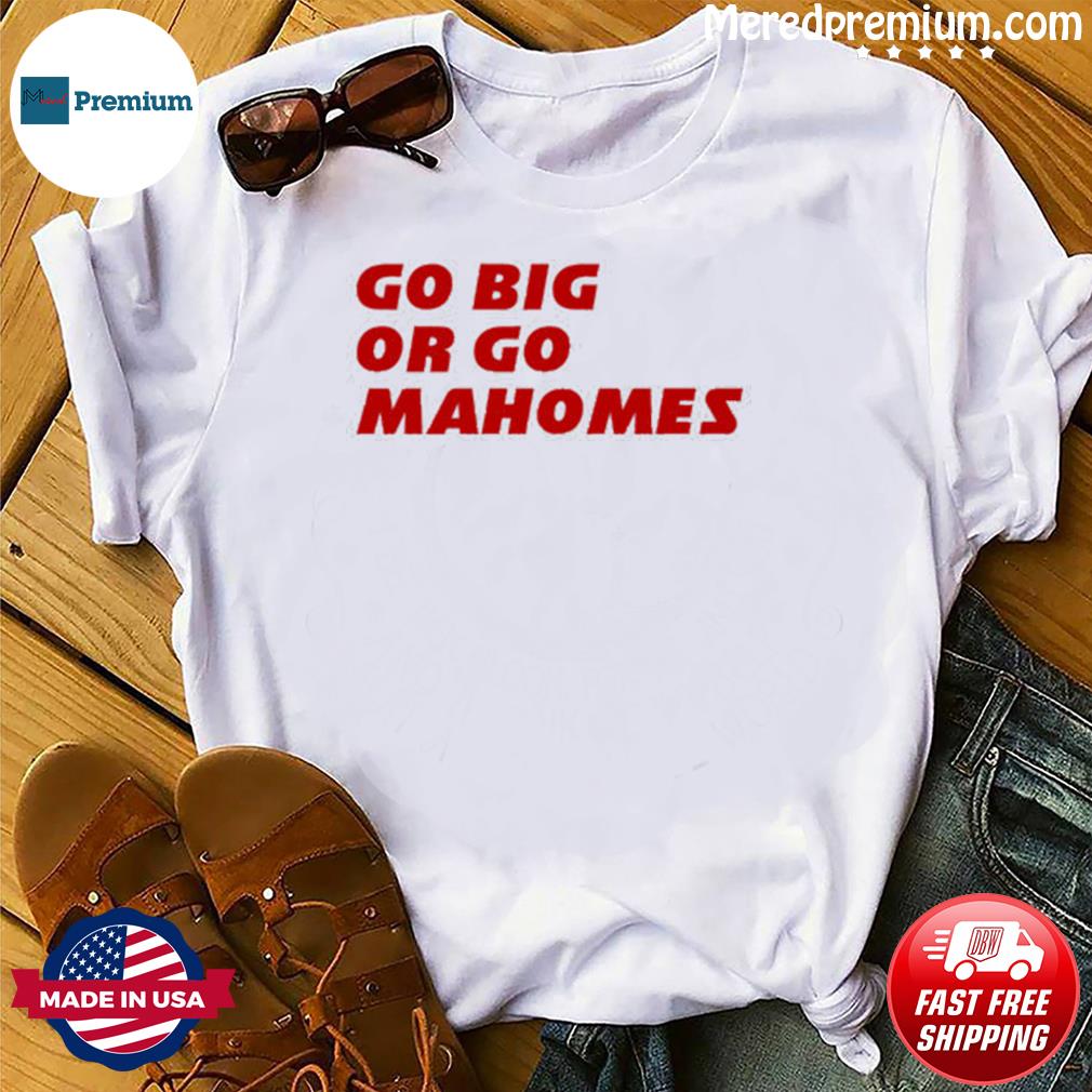 Go Big or Go Mahomes Unisex T-Shirt – Flop The World Pop