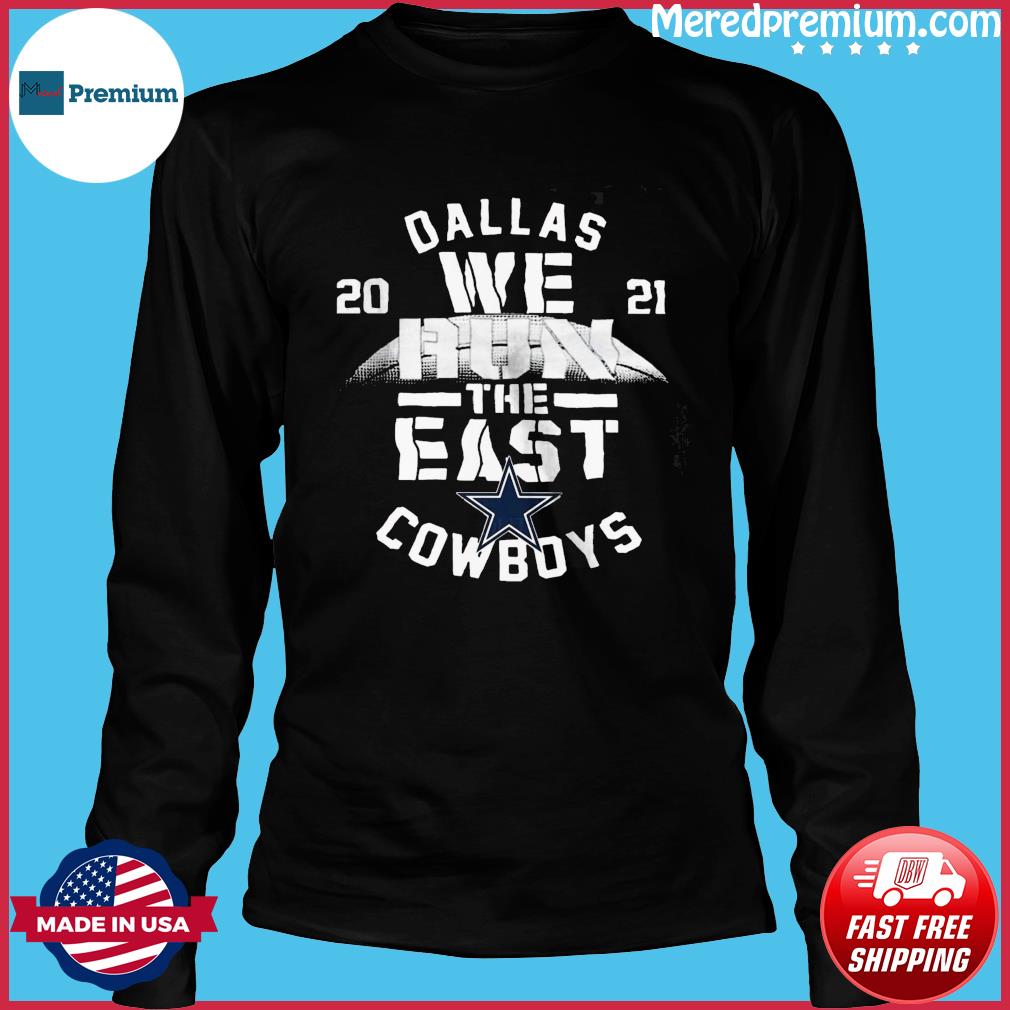 Top Dallas Cowboys run the east shirt, hoodie, sweater, long