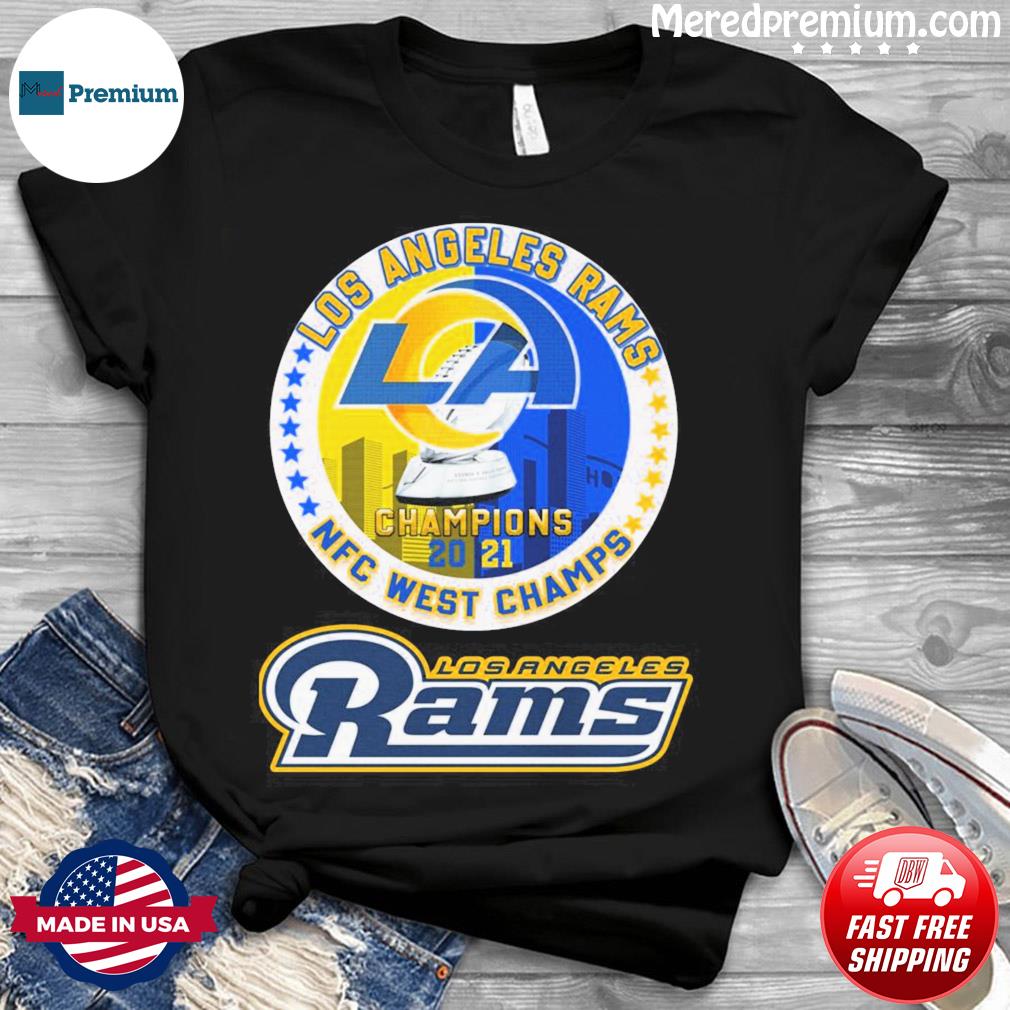 The Los Angeles Rams Champions 2021 NFC West Champs Shirt, hoodie, sweater,  long sleeve and tank top