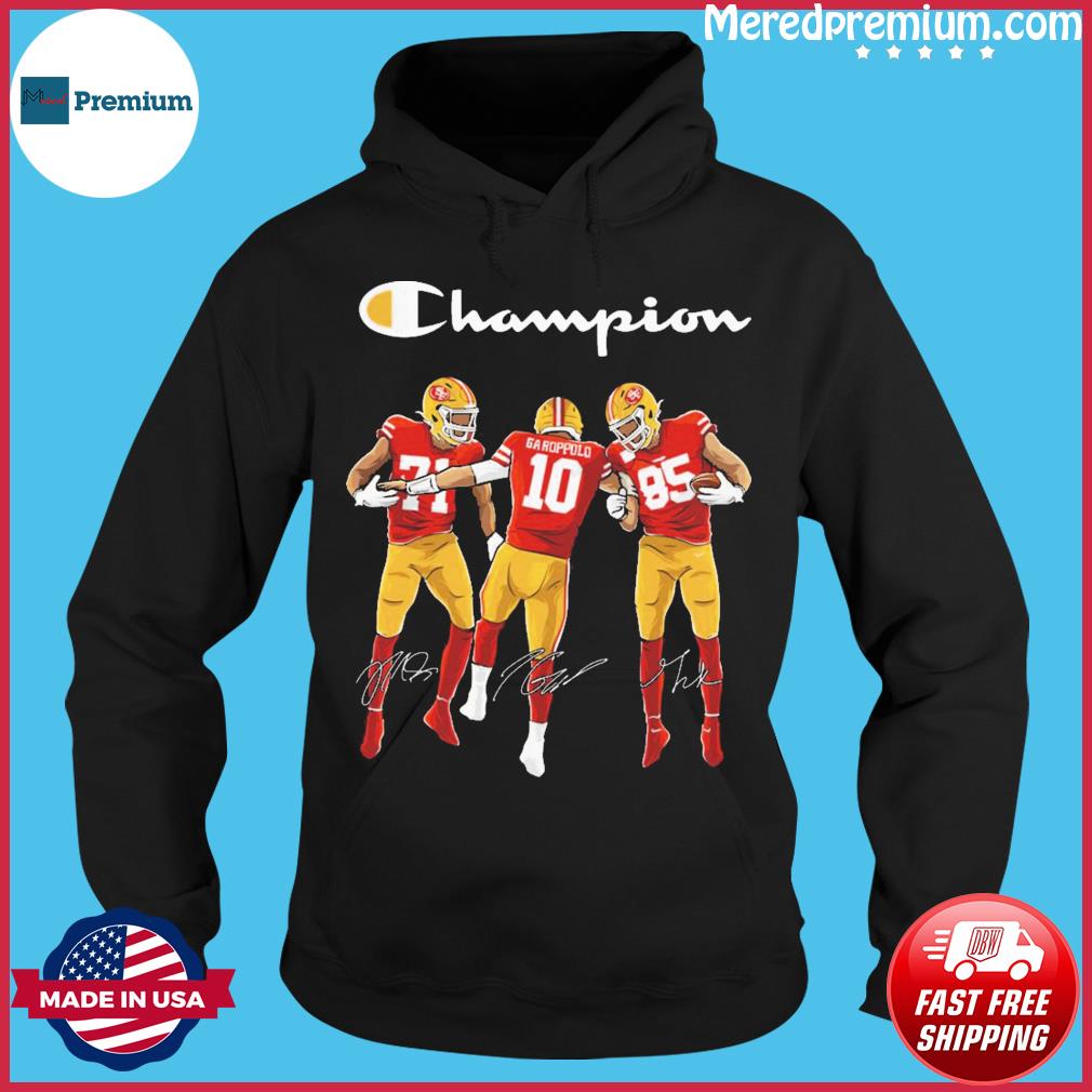 San Francisco 49ers Champion Trent Williams Jimmy Garoppolo And George  Kittle Signatures Shirt, hoodie, sweater, long sleeve and tank top