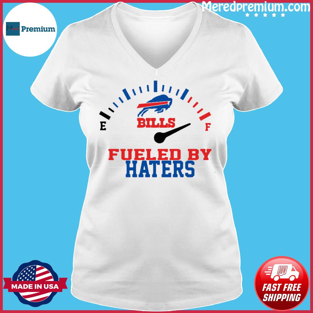 Fueled By Haters Buffalo Bills Shirt, hoodie, sweater, long sleeve and tank  top