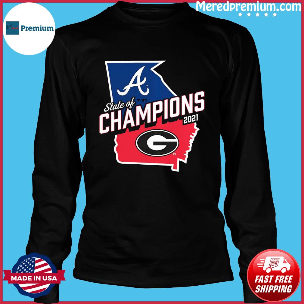 Team Georgia Bulldogs and Atlanta Braves georgia state of champions 2021  shirt, hoodie, sweater, long sleeve and tank top