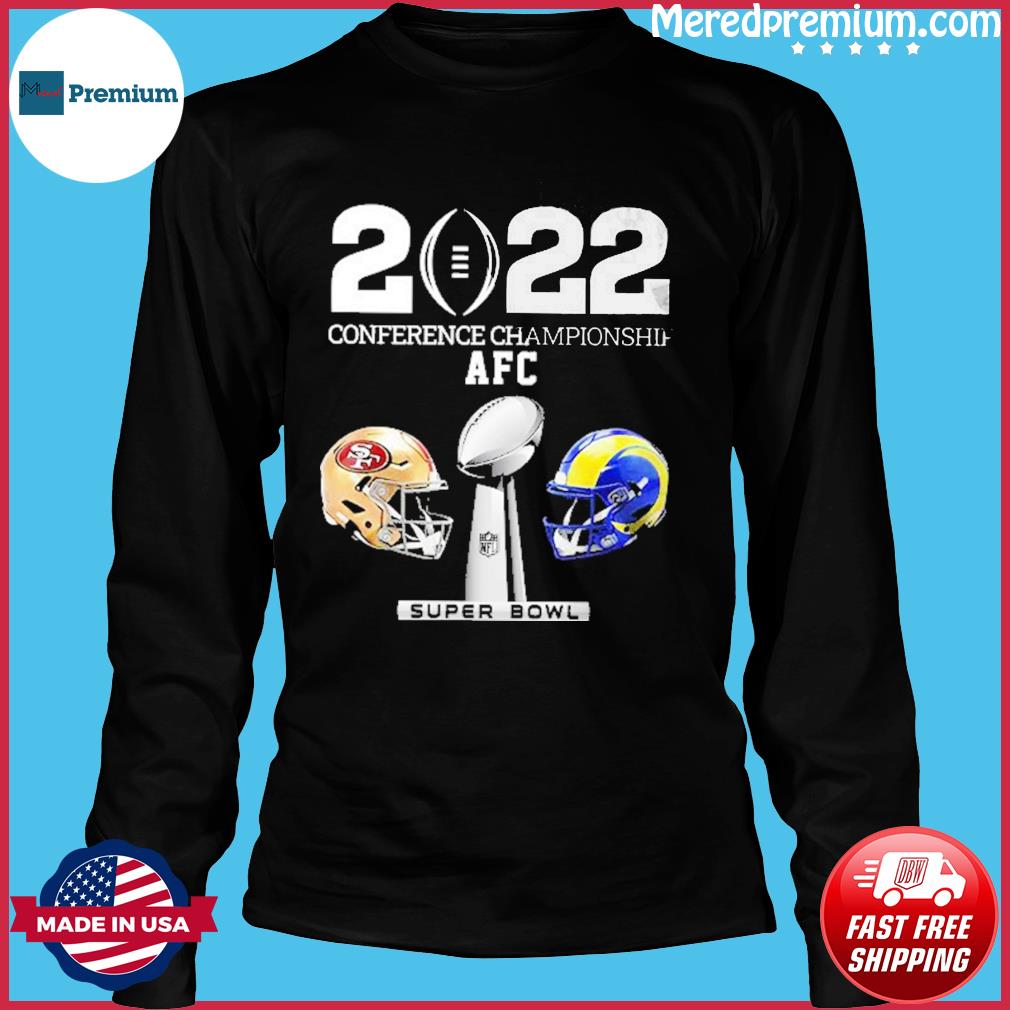 San Francisco 49ers Vs LA Rams 2022 NFC Conference Championship Super Bowl  T-Shirt, hoodie, sweater, long sleeve and tank top