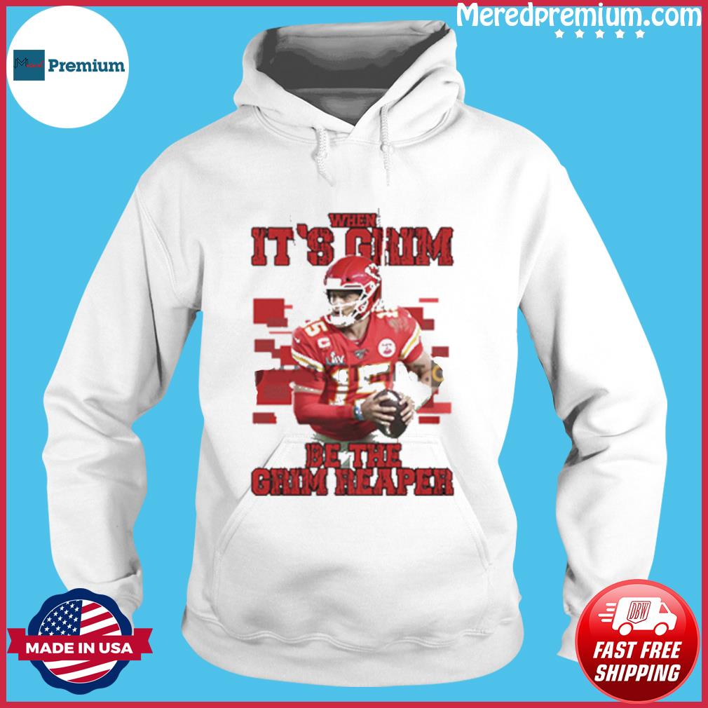 Chiefs grim reaper football when it's grim be the grim reaper shirt,  hoodie, sweater, long sleeve and tank top